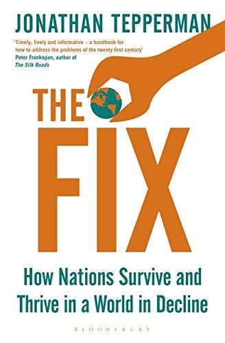 The Fix : How Nations Survive and Thrive in a World in Decline By:Tepperman, Jonathan Eur:48,76 Ден2:1499