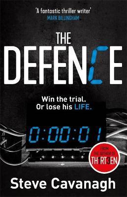 The Defence : Win the trial. Or lose his life. By:Cavanagh, Steve Eur:21,12 Ден2:799