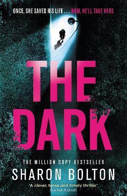 The Dark : A compelling, heart-racing, up-all-night thriller from Richard & Judy bestseller Sharon Bolton By:Bolton, Sharon Eur:16,24 Ден2:1099