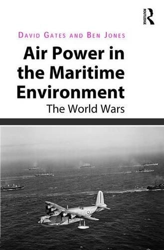 Air Power in the Maritime Environment : The World Wars By:Jones, Dr. Ben Eur:22,75 Ден2:5399