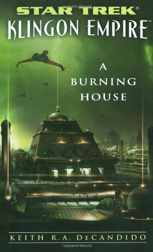 Star Trek: The Next Generation: Klingon Empire: A Burning House By:DeCandido, Keith R. A. Eur:12,99 Ден2:499