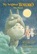 My Neighbor Totoro: The Novel By:Kubo, Tsugiko Eur:14,62 Ден2:1199