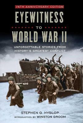 Eyewitness to World War II By:Hyslop, Stephen G. Eur:6,49 Ден2:1799