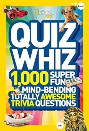 Quiz Whiz : 1,000 Super Fun, Mind-Bending, Totally Awesome Trivia Questions By:Kids, National Geographic Eur:37,38 Ден2:699