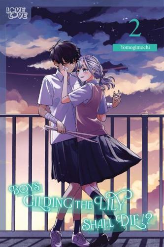 Boys Gilding the Lily Shall Die!?, Volume 2 By:Yomogimochi Eur:12,99 Ден2:799