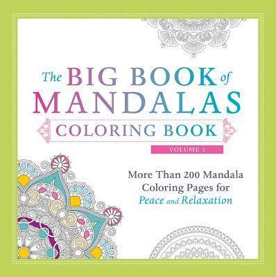 The Big Book of Mandalas Coloring Book, Volume 2 : More Than 200 Mandala Coloring Pages for Peace and Relaxation By:Media, Adams Eur:8,11 Ден2:1099