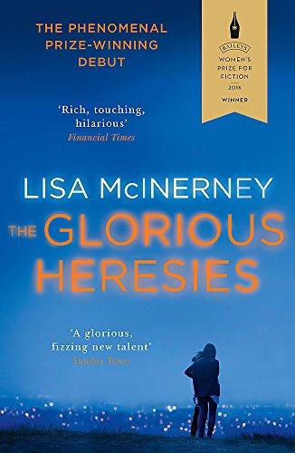 The Glorious Heresies : Winner of the Baileys' Women's Prize for Fiction 2016 By:McInerney, Lisa Eur:12,99 Ден2:699