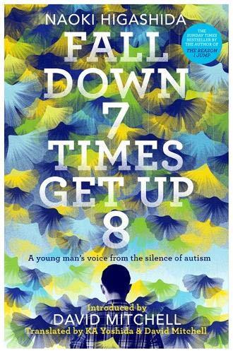 Fall Down Seven Times, Get Up Eight : A young man's voice from the silence of autism By:Higashida, Naoki Eur:16,24 Ден2:699