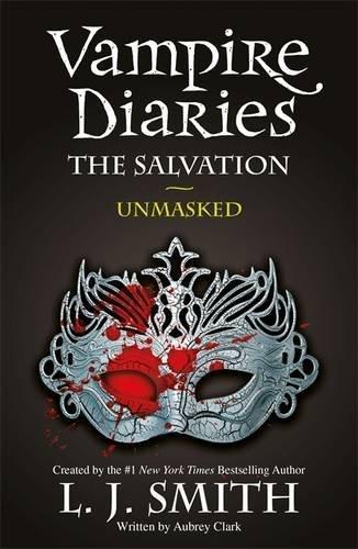 The Vampire Diaries: The Salvation: Unmasked : Book 13 By:Smith, L. J. Eur:9,74 Ден2:599
