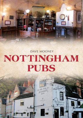Nottingham Pubs By: Dave Mooney Eur:4,88 Ден1:1199