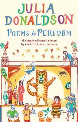 Poems to Perform : A Classic Collection Chosen by the Children's Laureate By:Donaldson, Julia Eur:9,74 Ден2:499