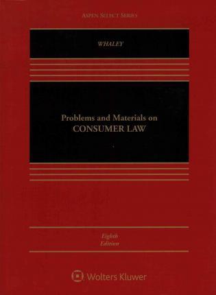 Problems and Materials on Consumer Law By:Whaley, Douglas J Eur:117,06 Ден2:21199