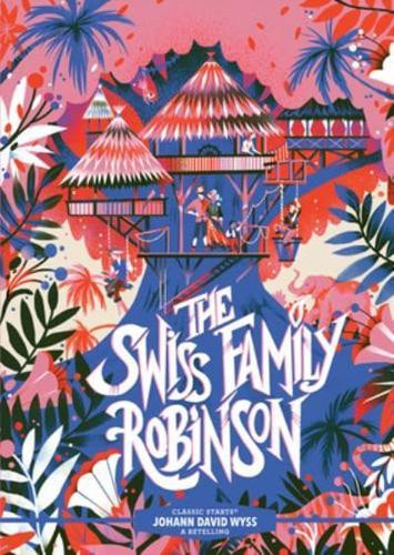 Classic Starts(r) the Swiss Family Robinson - Classic Starts(r) By:Karl James Mountford Eur:29,25 Ден2:499