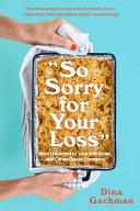 So Sorry for Your Loss By:Gachman, Dina Eur:14,62 Ден1:899