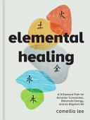 Elemental Healing By:Lee, Camellia Eur:16,24 Ден1:1199