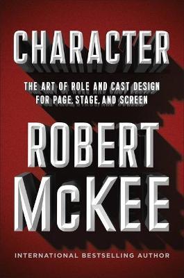Character : The Art of Role and Cast Design for Page, Stage, and Screen By:McKee, Robert Eur:32,50 Ден2:1999