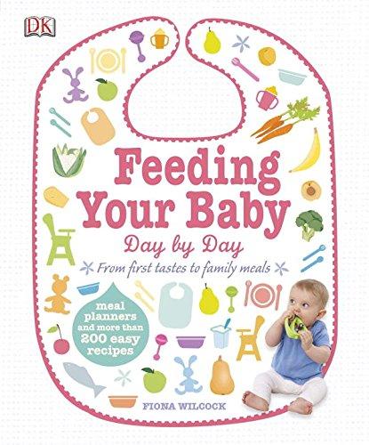 Feeding Your Baby Day by Day : Meal Planners and More Than 200 Easy Recipes By:Wilcock, Fiona Eur:14,62 Ден2:1299