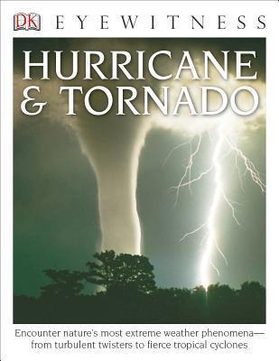 DK Eyewitness Books: Hurricane & Tornado : Encounter Nature's Most Extreme Weather Phenomena from Turbulent Twisters to Fie By:Challoner, Jack Eur:12,99 Ден2:599