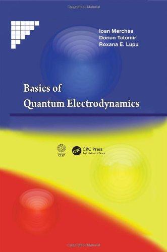 Basics of Quantum Electrodynamics By:Merches, Ioan Eur:12,99 Ден1:5899
