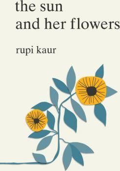The Sun and Her Flowers By:Kaur, Rupi Eur:16,24 Ден2:999