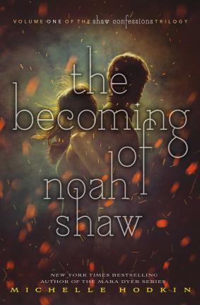 The Becoming of Noah Shaw By:Hodkin, Michelle Eur:8,11 Ден2:699