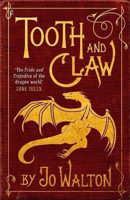 Tooth and Claw By:Walton, Jo Eur:34,13 Ден2:699
