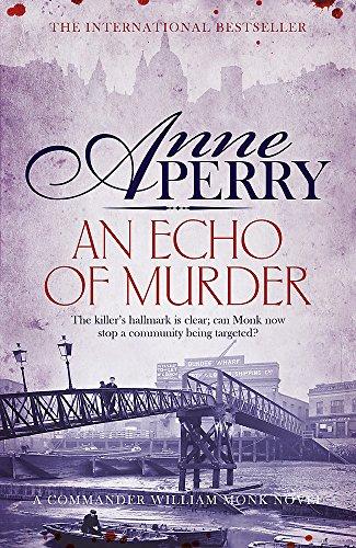 An Echo of Murder (William Monk Mystery, Book 23) : A thrilling journey into the dark streets of Victorian London By:Perry, Anne Eur:17,87 Ден2:799