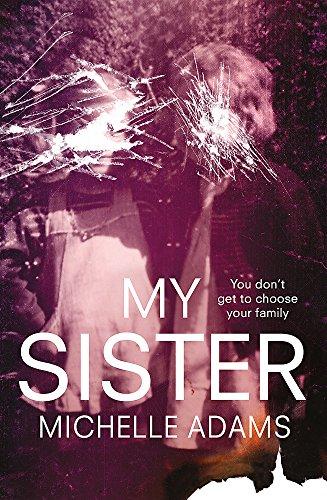 My Sister : an addictive psychological thriller with twists that grip you until the very last page By:Adams, Michelle Eur:16,24 Ден2:1099
