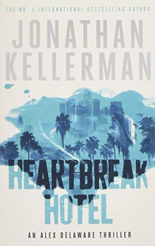 Heartbreak Hotel (Alex Delaware series, Book 32) : A twisting psychological thriller By:Kellerman, Jonathan Eur:8,11 Ден2:599