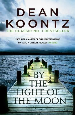 By the Light of the Moon : A gripping thriller of redemption, terror and wonder By:Koontz, Dean Eur:63,40 Ден2:799