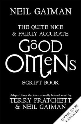 The Quite Nice and Fairly Accurate Good Omens Script Book By:Gaiman, Neil Eur:42,26 Ден2:1299