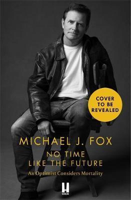 No Time Like the Future : An Optimist Considers Mortality By:Fox, Michael J Eur:29,25 Ден2:1099