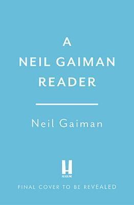The Neil Gaiman Reader : Selected Fiction By:Gaiman, Neil Eur:11,37 Ден2:2199
