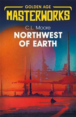 Northwest of Earth By:Moore, C.L. Eur:12,99 Ден1:699