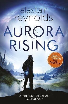 Aurora Rising : Previously published as The Prefect By:Reynolds, Alastair Eur:19,50 Ден2:799