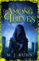 Among Thieves By:Kuhn, M.J. Eur:8,11 Ден2:699