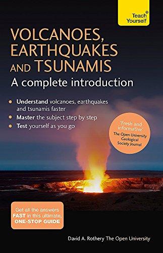 Volcanoes, Earthquakes and Tsunamis: A Complete Introduction: Teach Yourself By:Rothery, David A. Eur:250,39 Ден1:1099