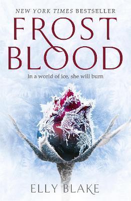 Frostblood: the epic New York Times bestseller : The Frostblood Saga Book One By:Blake, Elly Eur:32,50 Ден2:699