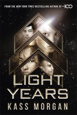 Light Years: the thrilling new novel from the author of The 100 series : Light Years Book One By:Morgan, Kass Eur:9,74 Ден2:699