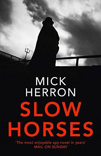 Slow Horses : Slough House Thriller 1 By:Herron, Mick Eur:12,99 Ден2:699