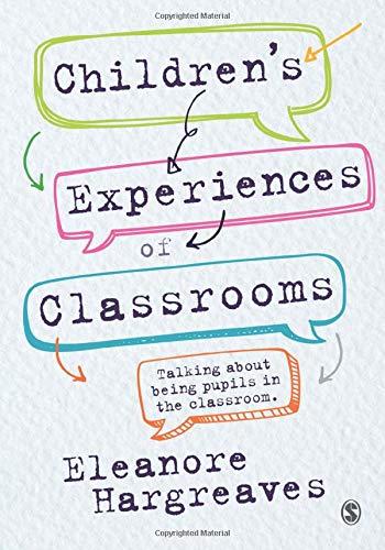 Children's experiences of classrooms : Talking about being pupils in the classroom By:Hargreaves, Eleanore Eur:48,76 Ден1:1799
