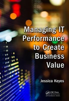 Managing IT Performance to Create Business Value By:Keyes, Jessica Eur:16,24 Ден2:3199