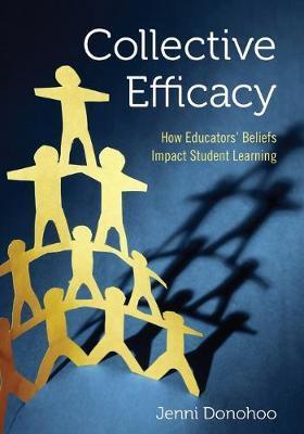 Collective Efficacy : How Educators' Beliefs Impact Student Learning By:Donohoo, Jenni Anne Marie Eur:48,76 Ден1:1599
