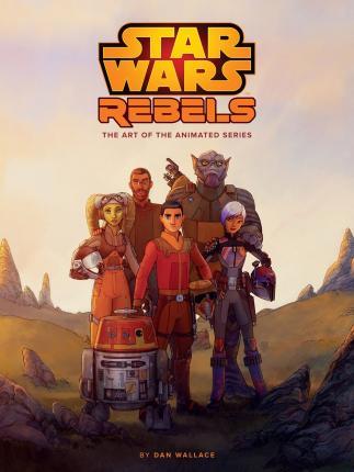 The Art Of Star Wars Rebels By:Wallace, Dan Eur:22,75 Ден2:2099