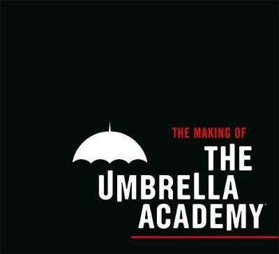 The Making Of The Umbrella Academy By:Netflix Eur:58,52 Ден2:2899