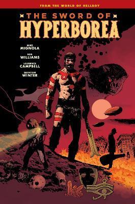 The Sword of Hyperborea By:Mignola, Mike Eur:12,99 Ден2:1399