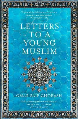 Letters to a Young Muslim By:Ghobash, Omar Saif Eur:209,74 Ден2:799