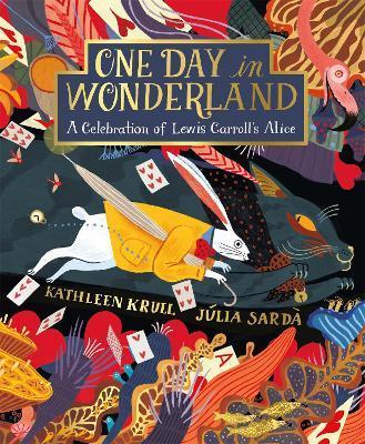 One Day in Wonderland : A Celebration of Lewis Carroll's Alice By:Krull, Kathleen Eur:55,27 Ден2:599