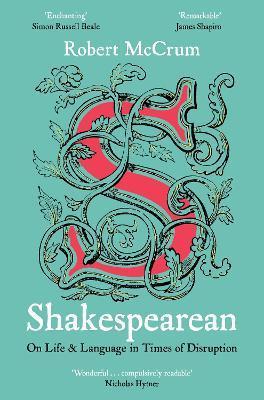 Shakespearean : On Life & Language in Times of Disruption By:McCrum, Robert Eur:29,25 Ден2:899