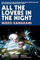 All the Lovers in the Night By:Kawakami, Mieko Eur:9,74 Ден2:799